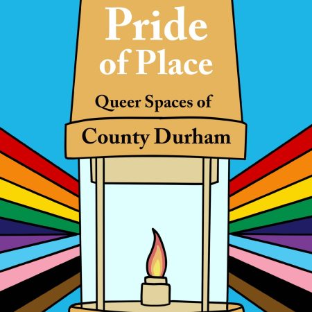 front-cover-final-scaled-e1739714160411.jpg Pride of Place: Queer Spaces of County Durham Book